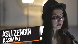 Aslı Zengin - Kasım İki (B!P Akustik)