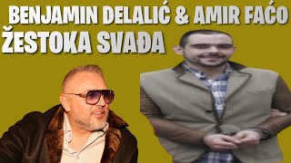 BENJAMIN DELALIĆ \u0026 AMIR FAĆO PAŠIĆ ŽESTOKA SVAĐA