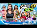 Girls Ice Bath || Winter Special || TEJASVI BACHANI