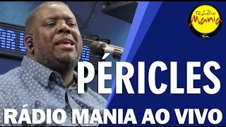 🔴 Radio Mania - Péricles - Pago Pra Ver / Não Tem Hora, Nem Lugar / 24 Horas de