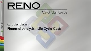 RENO 9 Quick Start Guide Chapter 11: Financial Analysis ‐ Life Cycle Costs