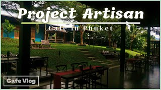 【Project Artisan】An artistic coffee shop in Phuket that attracts foreigners