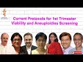 Current Protocols for 1st Trimester Viability and Aneuploidies Screening