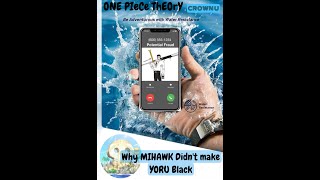 Why MIHAWK Didn't Make YORU BLACK - THEEE MOST HATED THEORY IN ONE PIECE