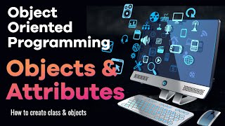 Be a Pythonista | Series 2 - Python - OOP | 02 | Objects and Attributes