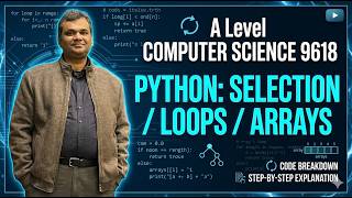 PYTHON SELECTION/LOOP/ARRAYS - A Level Computer Science 9618