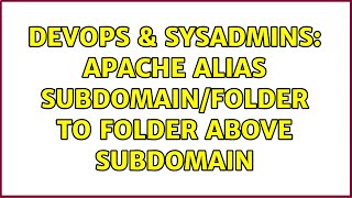 DevOps & SysAdmins: Apache Alias subdomain/folder to folder above subdomain
