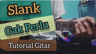 Tutorial Chord Gitar Slank || Gak perlu