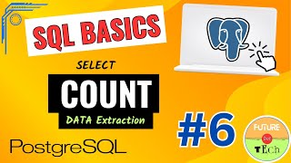 COUNT Statement with Example | P-6 | PostgreSQL | SQL Tutorial in Hindi | Future Dot Tech