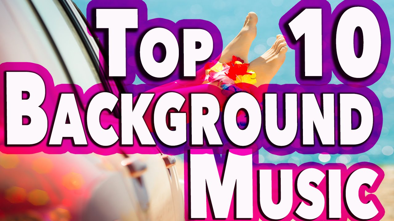 Top 10 Royalty Free Background Music For Videos Youtube