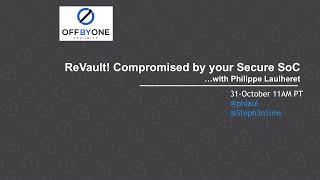 ReVault! Compromised by your Secure SoC with Philippe Laulheret