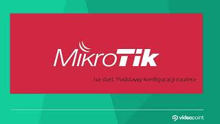 MikroTik na start. Podstawy konfiguracji routera