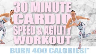 30 Minute Cardio Speed and Agility Workout 🔥Burn 400 Calories! 🔥Sydney Cummings