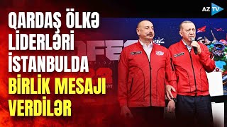 İstanbulda qürur dolu anlar: Türkiyə və Azərbaycan liderlərindən dünyaya QARDAŞLIQ MESAJI