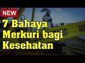 7 Bahaya Merkuri bagi Kesehatan