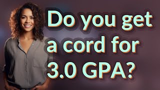 Do you get a cord for 3.0 GPA?