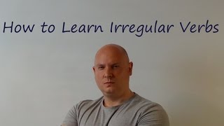 The best Way to learn Irregular Verbs