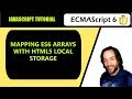 JavaScript Tutorial: Mapping ES6 arrays with HTML5 Local Storage