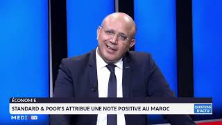 #QuestionsDactu.. Économie: standard and poor's attribue une note positive au Maroc ?