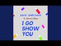 I Go Show You (feat. Serena Lillian)