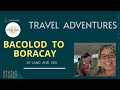 Travel Adventure - Bacolod to Boracay - Land and Sea