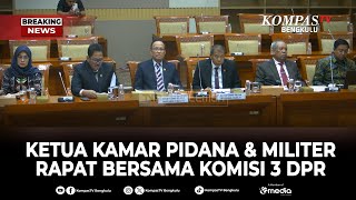 BREAKING NEWS - Ketua Kamar Pidana dan Kamar Militer MA Rapat Bersama Komisi 3 DPR