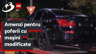 Amenzi pentru şoferii cu maşini modificate