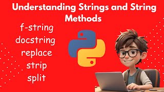 Python Strings and String Methods f-string, docstring, replace, strip, split | 2024 updated