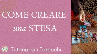 Come CREARE una STESA🌟 Tutorial sui Tarocchi