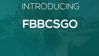 Introducing: FBB CSGO