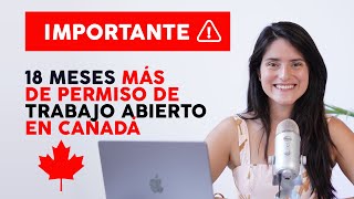 CANADÁ da 18 meses EXTRAS de PERMISO DE TRABAJO ABIERTO