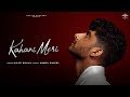 Pucho Na Mujhse Kahani Meri | Kahani Meri official Lyrical Video | kaifi Khalil | Anmol Daniel