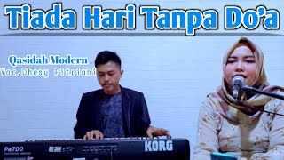 Tiada Hari Tanpa Do'a - Voc.Dhesy Fitriani || Qasidah Modern