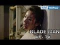 Blade Man | 아이언 맨 EP 16 [SUB : KOR, ENG, CHN, MLY, VIE, IND]