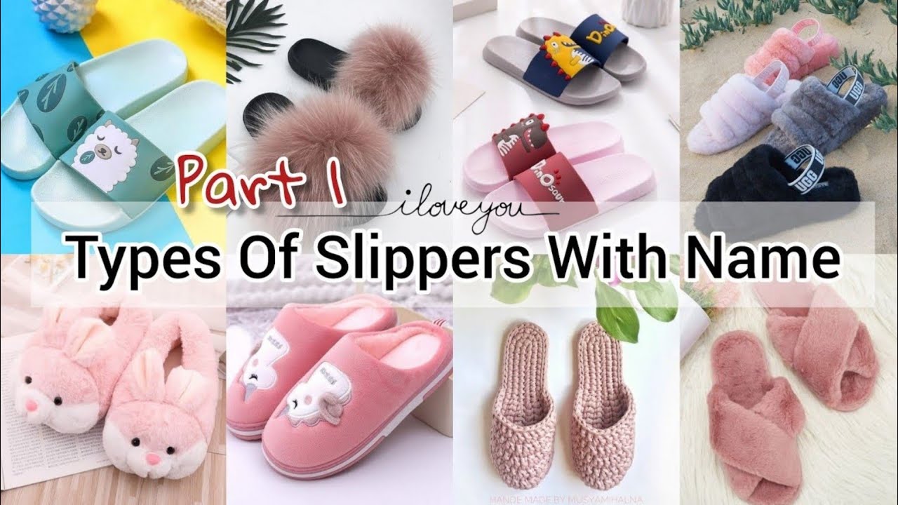 Types Of Slippers With Name/Types Of Slippers For Girls/Types Of Indoor ...