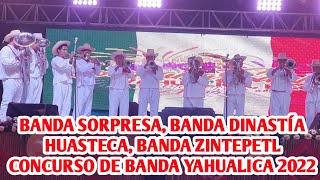 YAHUALICA 2022 CONCURSO DE BANDAS BANDA SORPRESA, BANDA DINASTÍA HUASTECA, BANDA ZINTEPETL, PARTE ,1