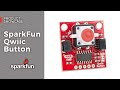 Product Showcase: SparkFun Qwiic Button