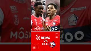 Le match du week-end en Ligue 1 : Stade de Reims vs Lille Olympique Sporting Club