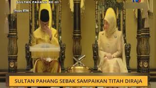 Sultan Pahang sebak sampaikan Titah Diraja