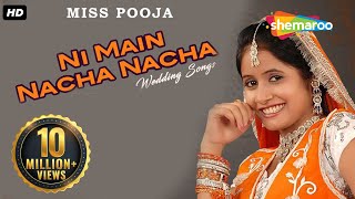 Ni Main Nacha Nacha - Punjabi Wedding Song - Miss Pooja - Teeyan Teej Diyan | Punjabi Shadi Songs