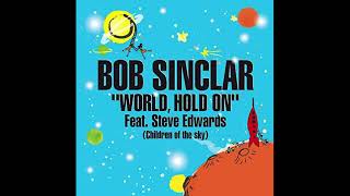 Bob Sinclar Feat  Steve Edwards - World Hold On Club Mix Hq