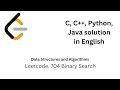 Leetcode 704. Binary search, C, C++, Python, Java easy explanation in English.