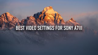 BEST Sony A7III Video Settings