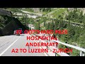 ST. GOTTHARD PASS - HOSPENTAL - ANDERMATT - A2 TO LUZERN - ZURICH- DRIVER POV - SWITZERLAND