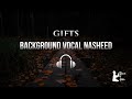 Gifts - Background Vocal Nasheed (Vocals Only)