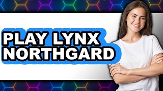 How To Play Lynx Northgard - Step By Step