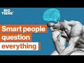 Skepticism: Why critical thinking makes you smarter | Bill Nye, Derren Brown & more | Big Think