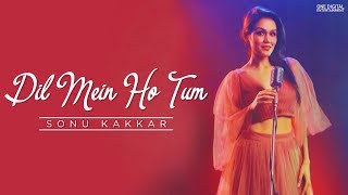 Dil Mein Ho Tum | Sonu Kakkar | WHY CHEAT INDIA