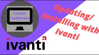 Installing and Updating with Ivanti