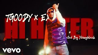 T goody - Hi Hater ft. EX